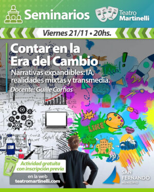 Seminario | Contar en la Era del Cambio. Narrativas expandibles: IA, realidades mixtas y transmedia.
