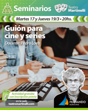Seminario de Guión de Cine y Series a cargo de Pedro Loeb