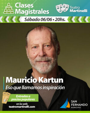 Eso que llamamos inspiración | Docente: Mauricio Kartun