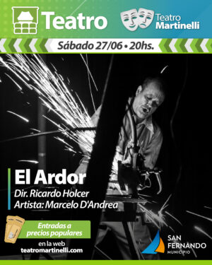"El Ardor" con Marcelo D'Andrea | Dir.: Ricardo Holcer